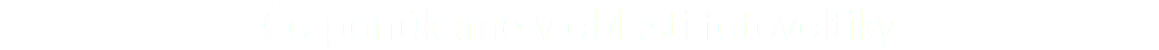 Čo ponúkame v oblasti fotovoltiky