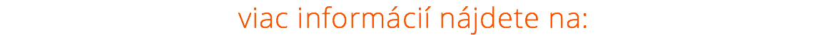 viac informácií nájdete na: