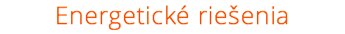 Energetické riešenia